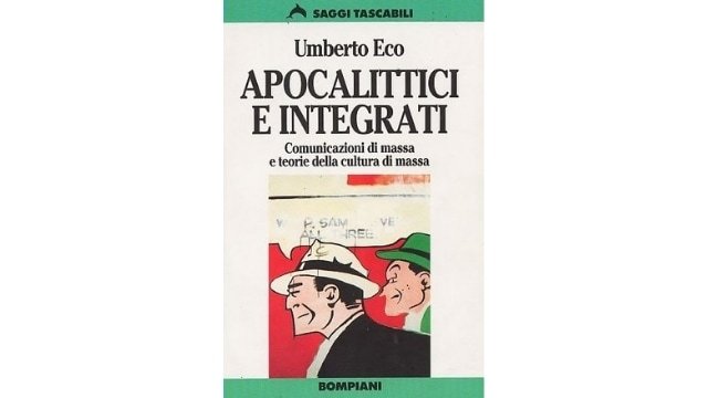 A book that changed everything: Apocalittici e integrati.