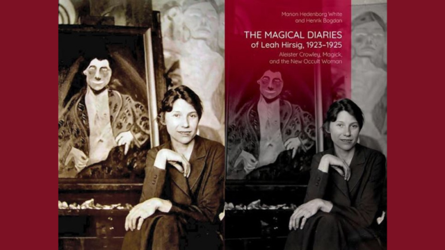 O Tell Me the Truth About Leah Hirsig: A Woman Occultist Rescued from Oblivion