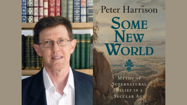 Peter Harrison’s “Some New World”: Faith, Reason, and the Afterlife of Belief
