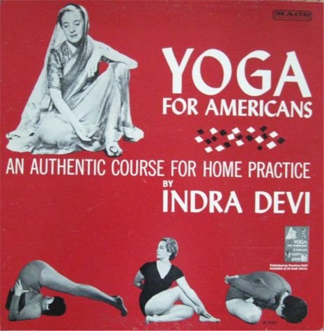 A 1963 record album by Indra Devi (1899&ndash;2002): &ldquo;American&rdquo; yoga or yoga &ldquo;for&rdquo; Americans? Credits.