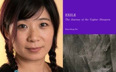 “Exile: The Journey of the Uyghur Diaspora” by Hsiao-Hung Pai—A Review