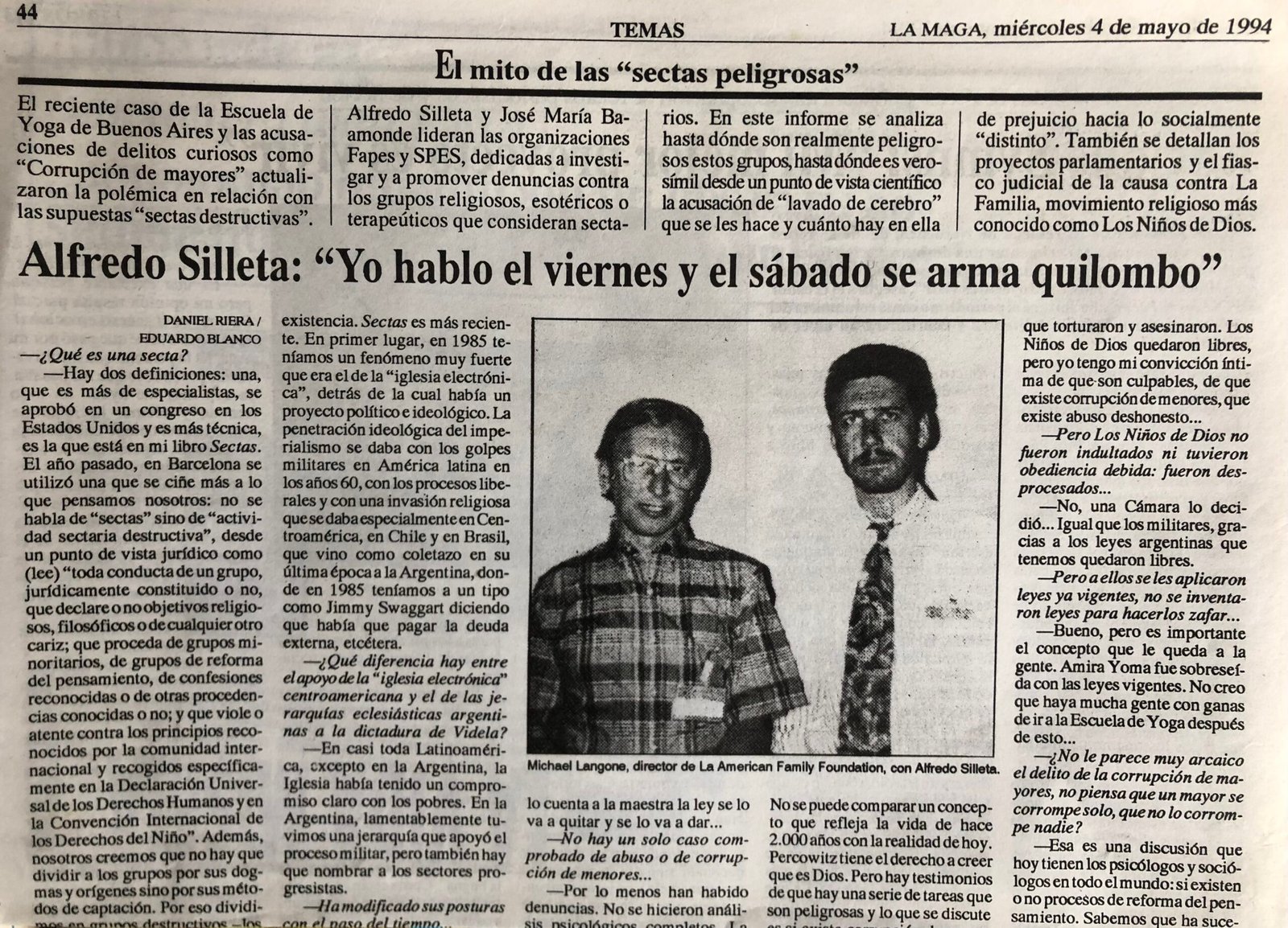 “I speak on Friday and on Saturday all hell breaks loose (casino),” Silletta stated in an interview for “La Maga” (May 4, 1994).